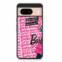 Barbie Quotes Google Pixel 8/ Pixel 8a/ Pixel 8 Pro Case