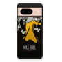 Movie Poster Kill Bill Google Pixel 8/ Pixel 8a/ Pixel 8 Pro Case