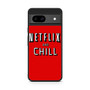 Netflix And Chill Google Pixel 8a Case