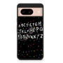 Stranger Things Code Google Pixel 8/ Pixel 8a/ Pixel 8 Pro Case
