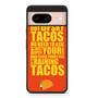 Tacos Quotes Google Pixel 8/ Pixel 8a/ Pixel 8 Pro Case