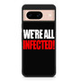 We're all infected quote Google Pixel 8/ Pixel 8a/ Pixel 8 Pro Case