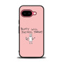 Buffy Will Patrol Tonight Google Pixel 9a Case