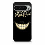 alice in wonderland we are all mad Google Pixel 9 Pro XL Case