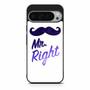 Mr Right Google Pixel 9 Pro XL Case