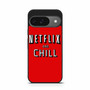 Netflix And Chill Google Pixel 9/ Pixel 9a/ Pixel 9 Pro/ Pixel 9 Pro XL Case