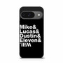 Stranger Things Mike Lucas Dustin Eleven Will Google Pixel 9/ Pixel 9a/ Pixel 9 Pro/ Pixel 9 Pro XL Case