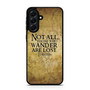 Not all who wander are lost tolkien quotes Samsung Galaxy A56 Case