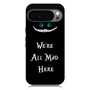 we're all mad here Google Pixel 10 Pro XL Case