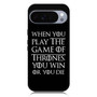 When You Play The Game Of Thrones Google Pixel 10 Pro Case
