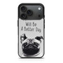 Wise Pug Quote iPhone 17 Pro Max Case
