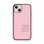 Quote by Sofia Coppola iPhone 13 Case