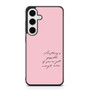 Quote by Sofia Coppola Samsung Galaxy S24 Plus Case