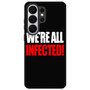 We're all infected quote Samsung Galaxy S26 Ultra Case