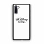 Talk Disney to me Samsung Galaxy Note 10 Case