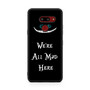 we're all mad here LG G8 ThinQ Case