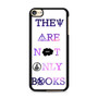 They Are Not Only Books Quote iPod Touch 6 Case