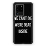 We Cant Die Samsung Galaxy S20 Ultra 5G Case
