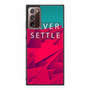 Never Settle Samsung Galaxy Note 20 5G Case