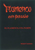 Flamenco, een passie/el flamenco una passion / druk 5 uitgebreid