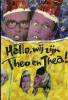 Hallo, wij zijn Theo en Thea