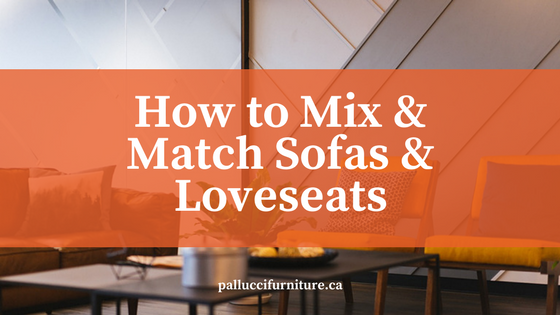 How to Mix & Match Sofas and Loveseats