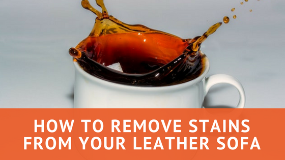 How to Remove Stains from your Leather Sofa 
