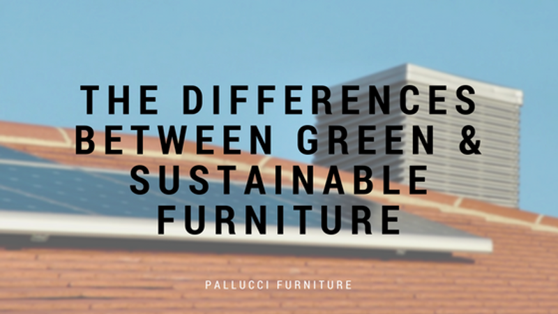 The Differences Between Green & Sustainable Furniture