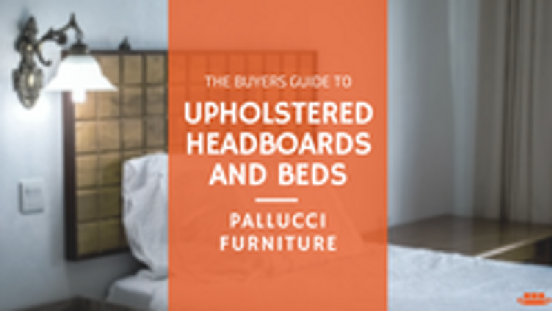 The Complete Buyer’s Guide to Upholstered Headboards and Beds