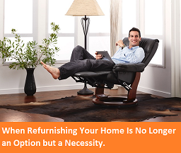When Refurnishing Your Home Is No Longer an Option but a Necessity