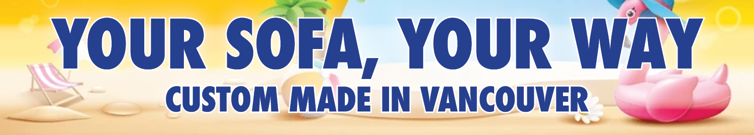 “Discover Sofa Your Way at our locally owned and operated Vancouver furniture store. Custom-made locally for less—choose your fabric, size, and style. Affordable, Canadian craftsmanship designed to fit your home perfectly.”