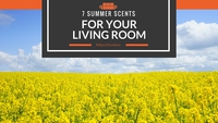 7 Summer Scents For Your Living Room