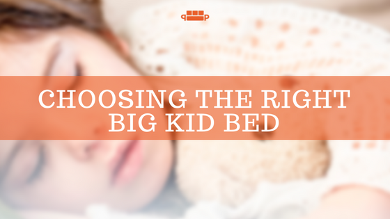 Choosing the Right Big Kid Bed