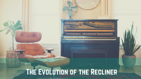 The Evolution of the Recliner