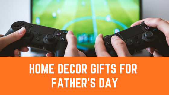 Home Decor Gifts for Dad on Father's Day