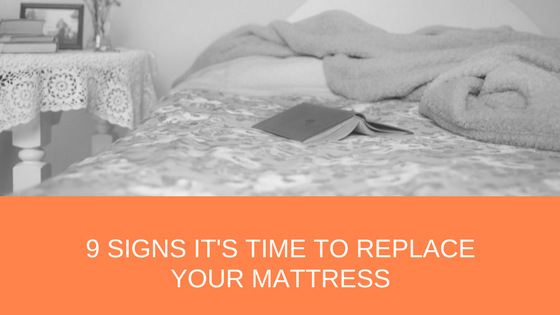 9 Signs It's Time to Replace Your Mattress