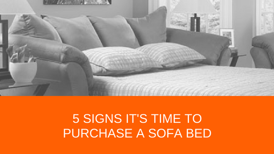 5 Signs It's Time To Purchase a Sofa Bed