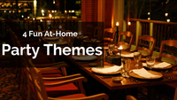 Four Fun At-Home Party Themes 