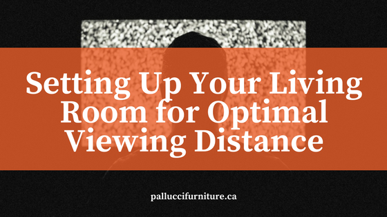 Setting Up Your Living Room for Optimal Viewing Distance