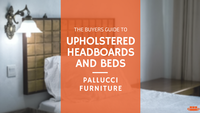 The Complete Buyer’s Guide to Upholstered Headboards and Beds