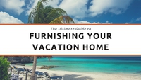 The Ultimate Guide to Furnishing Your Vacation Home