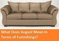 ​What does August mean in terms of furnishings