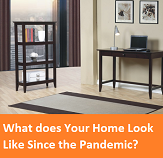 What does Your Home Look Like Since the Pandemic?