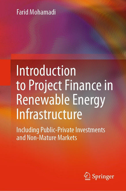 (eBook PDF) Introduction to Project Finance in Renewable Energy Infrastructure
Including Public-Private Investments and Non-Mature Markets (eBook PDF) Introduction to Project Finance in Renewable Energy Infrastructure
Including Public-Private Investments and Non-Mature Markets
