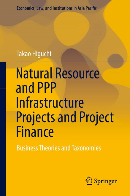 (eBook PDF) Natural Resource and PPP Infrastructure Projects and Project Finance
Business Theories and Taxonomies (eBook PDF) Natural Resource and PPP Infrastructure Projects and Project Finance
Business Theories and Taxonomies