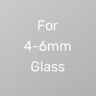 For 4-6mm Glass