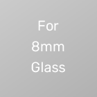 For 8 mm Glass