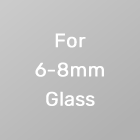Seals for 6-8mm Glass