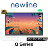 Newline Q Series 4K UHD Android Interactive Touch Displays (55", 65", 75", 86")