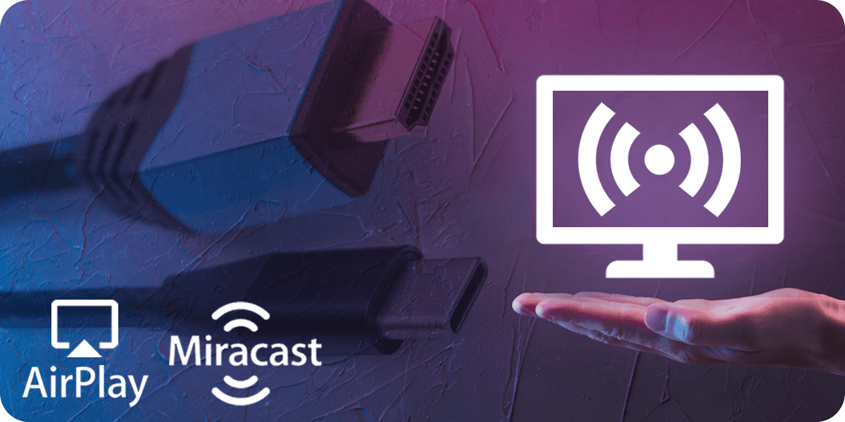 wireless casting via Airplay and Miracast